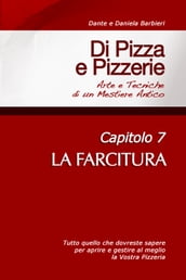 Di Pizza e Pizzerie, Capitolo 7: LA FARCITURA