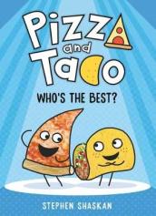 Pizza and Taco: Who s the Best?