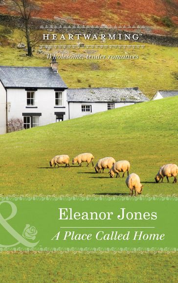 A Place Called Home (Mills & Boon Heartwarming) (Creatures Great and Small, Book 2) - Eleanor Jones