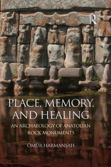 Place, Memory, and Healing - Ömur Harmanah