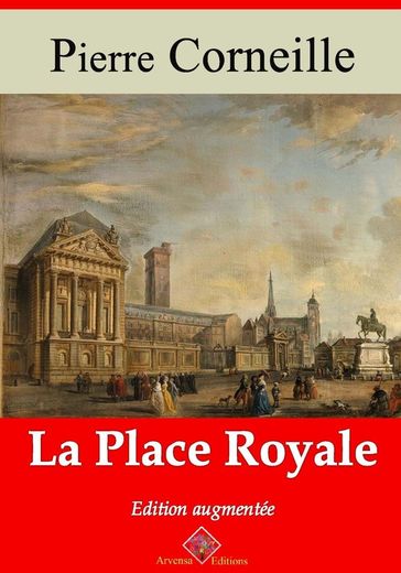 La Place Royale  suivi d'annexes - Pierre Corneille