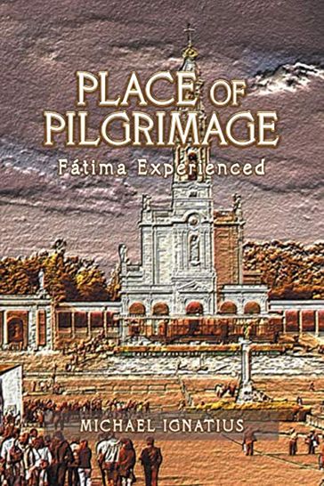 Place of Pilgrimage - Michael Ignatius