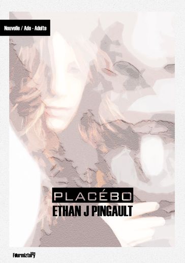 Placébo - Ethan J Pingault