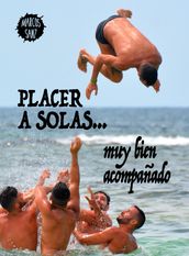 Placer a solas... muy bien acompañado