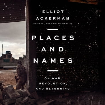 Places and Names - Elliot Ackerman