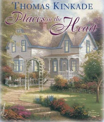 Places in the Heart - Thomas Kinkade