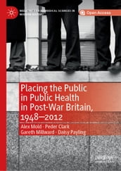 Placing the Public in Public Health in Post-War Britain, 19482012