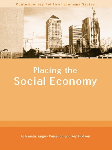 Placing the Social Economy - Angus Cameron - Ash Amin - Ray Hudson