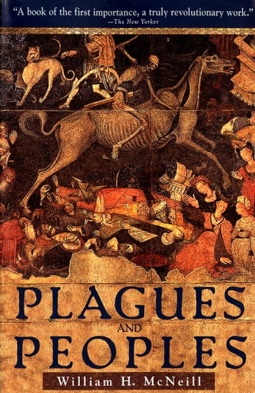 Plagues and Peoples - William McNeill