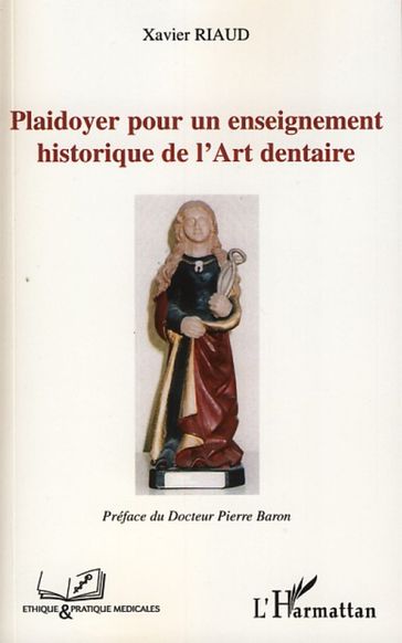 Plaidoyer pour un enseignement historique de l'Art dentaire - Xavier Riaud