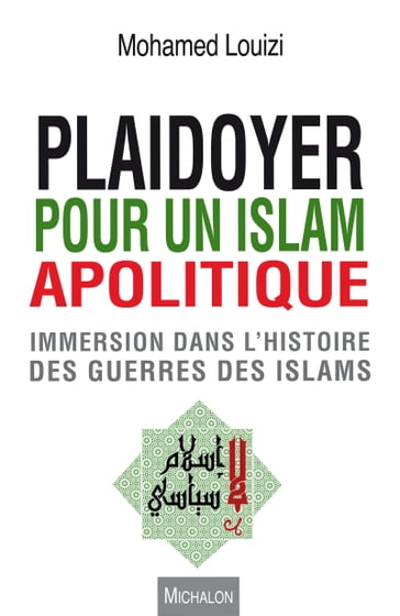 Plaidoyer pour un islam apolitique - Mohamed Louizi