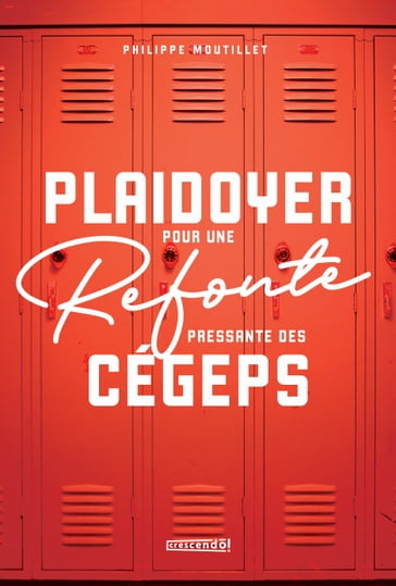 Plaidoyer pour une refonte pressante des cégeps - Philippe Moutillet