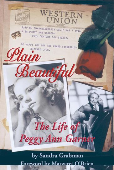 Plain Beautiful: The Life of Peggy Ann Garner - Sandra Grabman