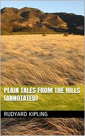 Plain Tales from the Hills (Annotated)