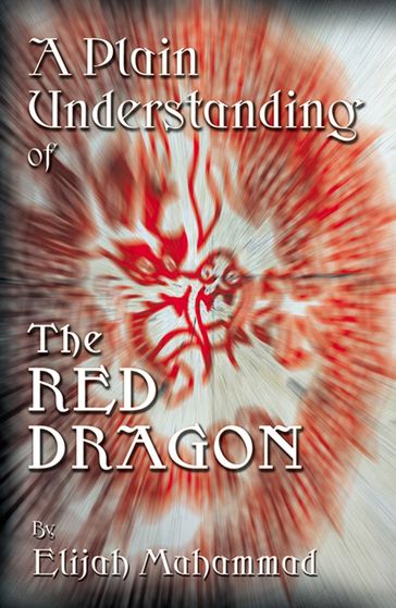 A Plain Understanding Of The Red Dragon - Elijah Muhammad