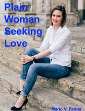 Plain Woman Seeking Love