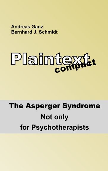 Plaintext compact. The Asperger Syndrome - Andreas Ganz - Bernhard J. Schmidt
