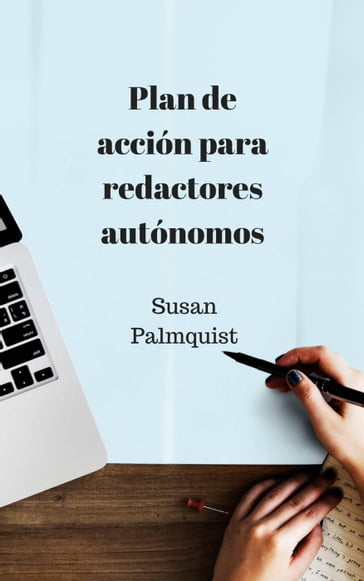 Plan de acción para redactores autónomos - Susan Palmquist