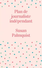 Plan de journaliste indépendant