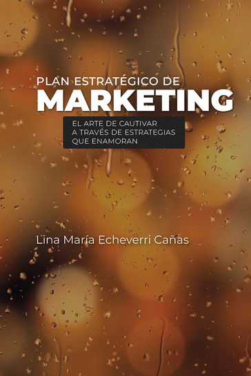 Plan estratégico de marketing - Lina María Echeverri Cañas