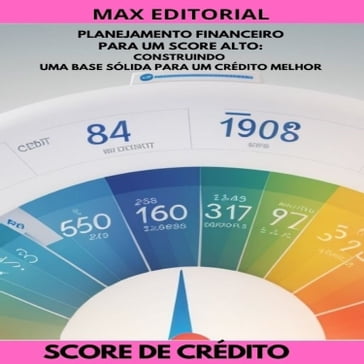 Planejamento Financeiro para um Score Alto - Max Editorial