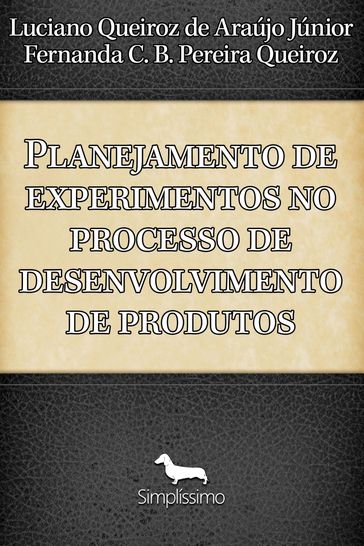 Planejamento de experimentos no processo de desenvolvimento de produtos - Luciano Queiroz De Araújo Júnior