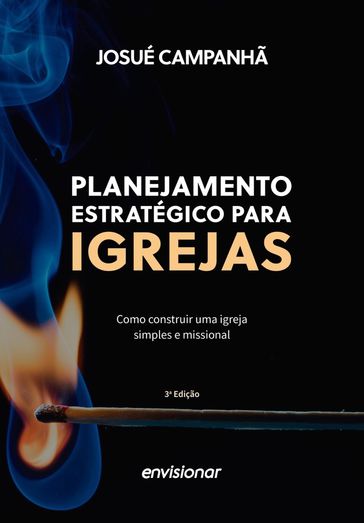 Planejamento estratégico para igrejas - Josué Campanhã - Rutzkaya Queiroz dos Reis - Paulo Henrique Coelho Ribeiro