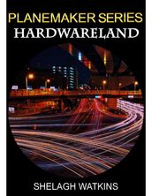 Planemaker Series: Hardwareland