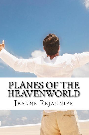 Planes of the Heavenworld - Jeanne Rejaunier
