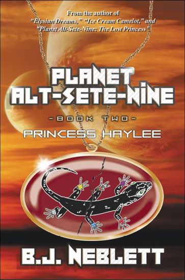 Planet Alt-Sete-Nine: Book Two: Princess Haylee - BJ Neblett