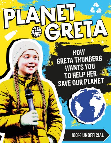 Planet Greta: How Greta Thunberg Wants You to Help Her Save Our Planet - Scholastic