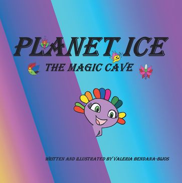 Planet Ice - Valeria Bendana-Bijos