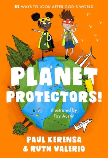 Planet Protectors - Paul Kerensa - Dr Ruth Valerio