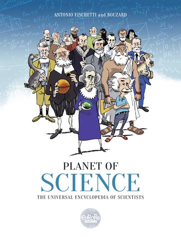 Planet of Science: The Universal Encyclopedia of Scientists - Fischetti