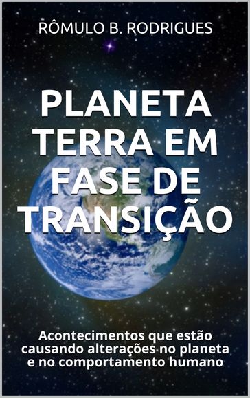 Planeta Terra em fase de transição - Rômulo B. Rodrigues