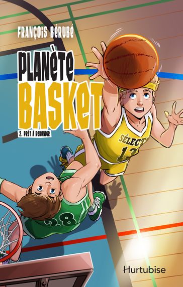 Planète basket - Tome 2 - François Bérubé