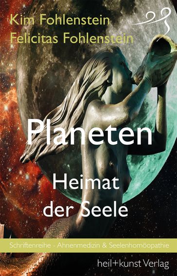 Planeten - Heimat der Seele - Kim Fohlenstein - Felicitas Fohlenstein