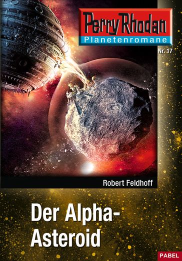 Planetenroman 17: Der Alpha-Asteroid - Robert Feldhoff