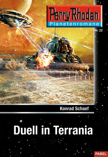 Planetenroman 22: Duell in Terrania - Konrad Schaef