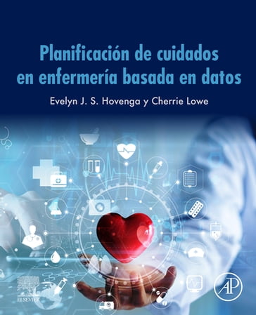 Planificación de cuidados en enfermería basada en datos - Evelyn Hovenga - RN  RM  Dip Teaching (Nursing)  PG Dip  Hospital Admin  AFACHM  MACN Cherrie Lowe