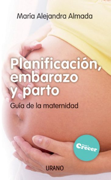 Planificación, embarazo y parto - María Alejandra Almada