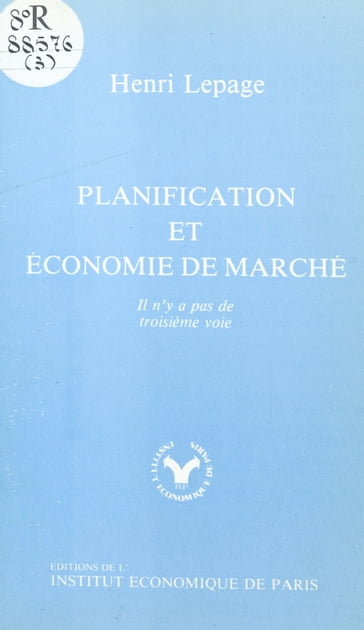 Planification et économie de marché : il n'y a pas de troisième voie - Henri Lepage