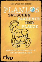 Planlos zwischen Pandemie und Plauze