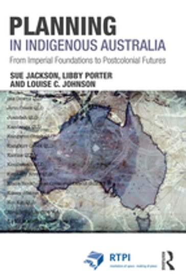 Planning in Indigenous Australia - Libby Porter - Louise C. Johnson - Sue Jackson