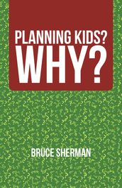 Planning Kids? Why?