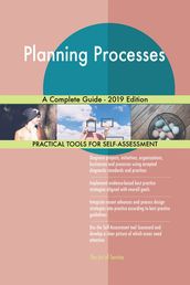 Planning Processes A Complete Guide - 2019 Edition
