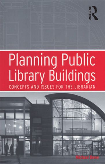 Planning Public Library Buildings - Michael Dewe