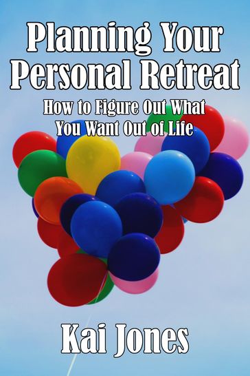 Planning Your Personal Retreat - Kai Jones