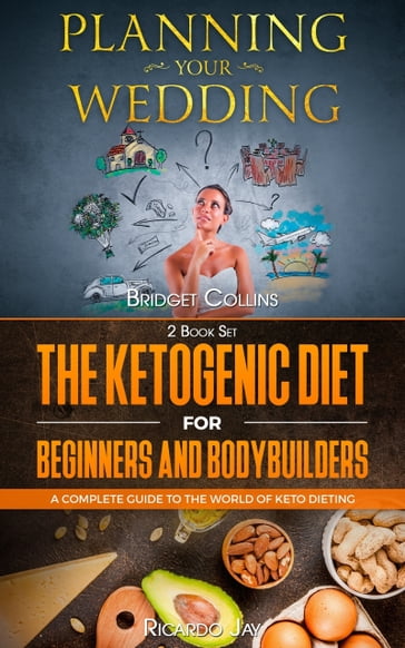 Planning Your Wedding - The Ketogenic Diet For Beginners And Bodybuilders - Bridget Collins - Ricardo Jay