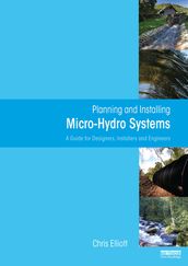 Planning and Installing Micro-Hydro Systems